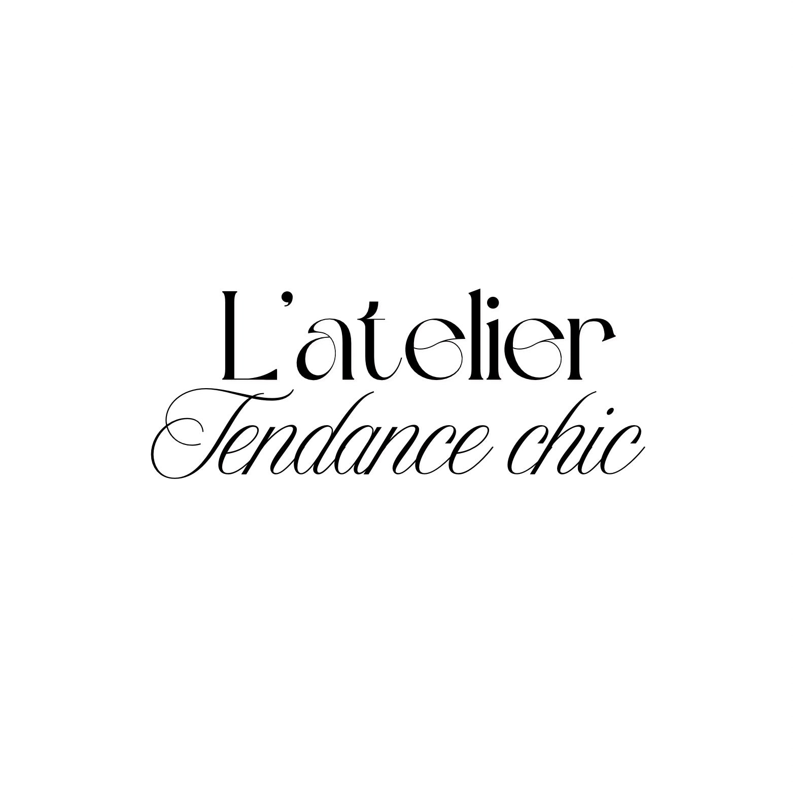 L'ATELIER TENDANCE CHIC